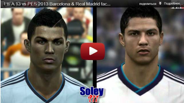 FIFA 13 vs PES 2013 Barcelona & Real Madrid faces