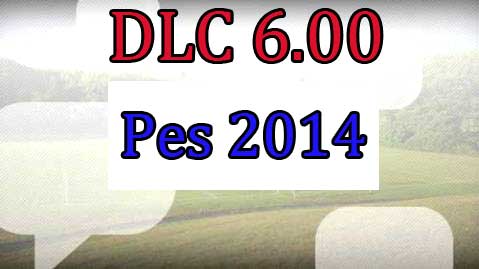 DLC 6.00 для Pes 2014 выйдет 22.05.2014
