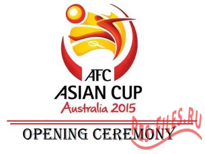 AFC Asian Cup Australia 2015 Церемония открытия