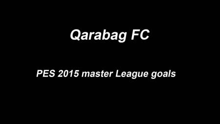 Pes 2015 Qarabag goals ML part 7