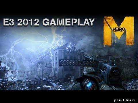 Metro: Last Light - E3 2012 Gameplay Demo