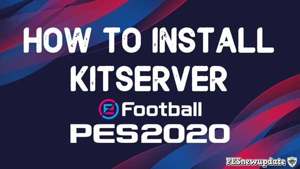 PES 2020 - как установить KitServer