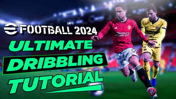 eFootball 2024 - Ultimate Dribbling Tutorial