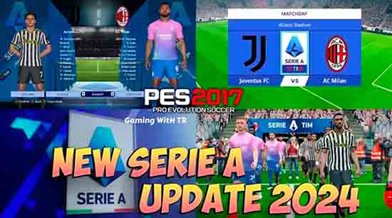 PES 2017 New Serie A Mod 2024 by All Makers, патчи и моды